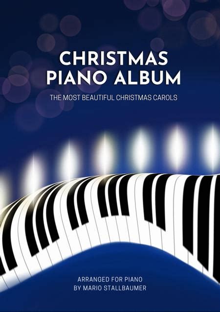 Christmas Piano Album: The Most Beautiful Christmas Carols